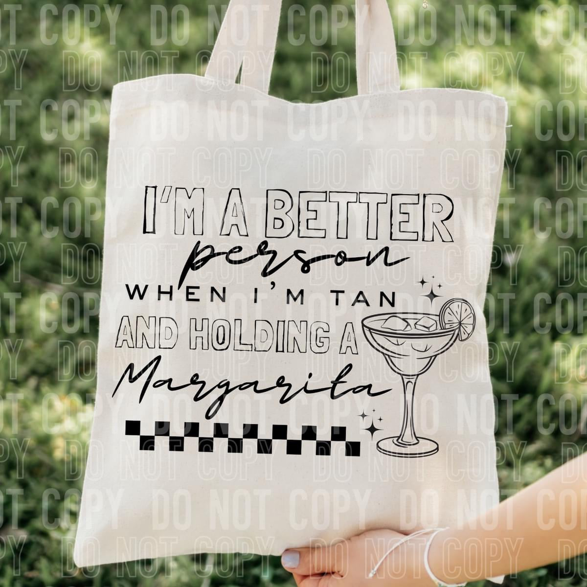 I'm a better person when I'm tan and holding a margarita tote bag