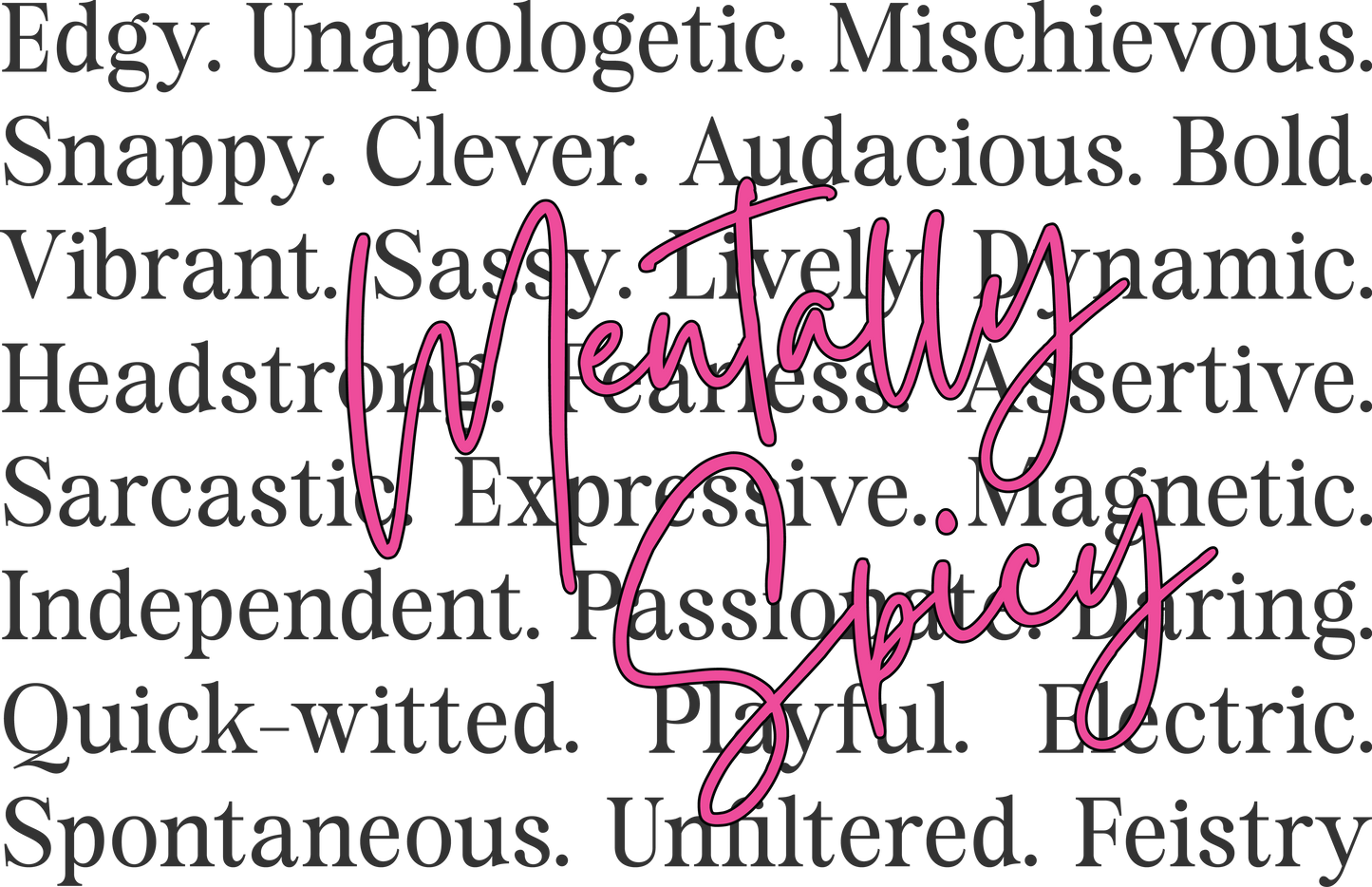 mentally spicy
