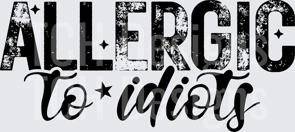 ALLERGIC TO IDIOTS (1)