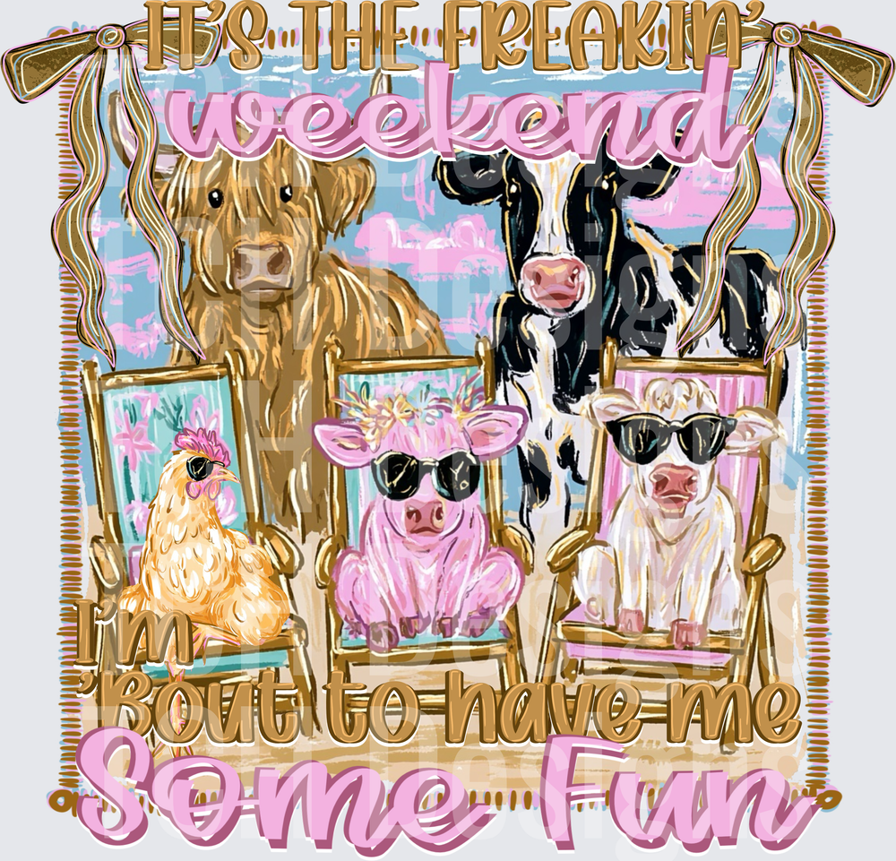 Freakin’ Weekend Have Some Fun Animals