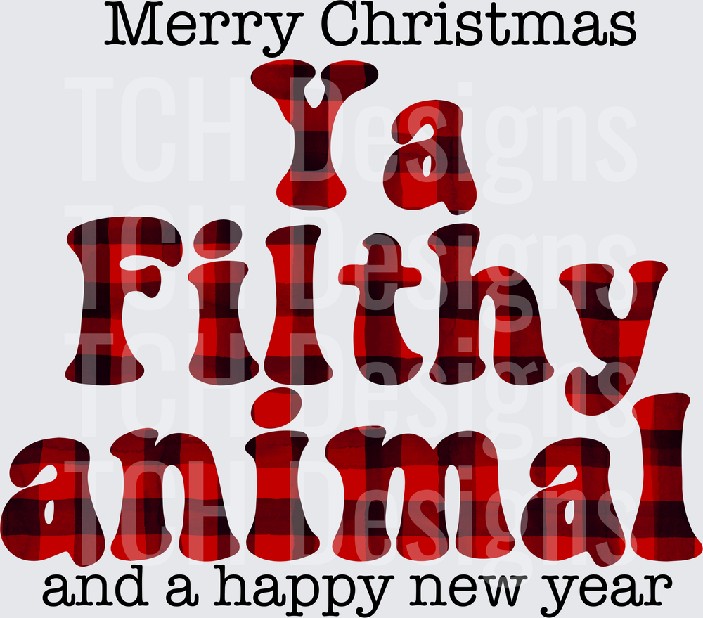 MERRY CHRISTMAS YA FILTHY ANIMAL NEW YEAR
