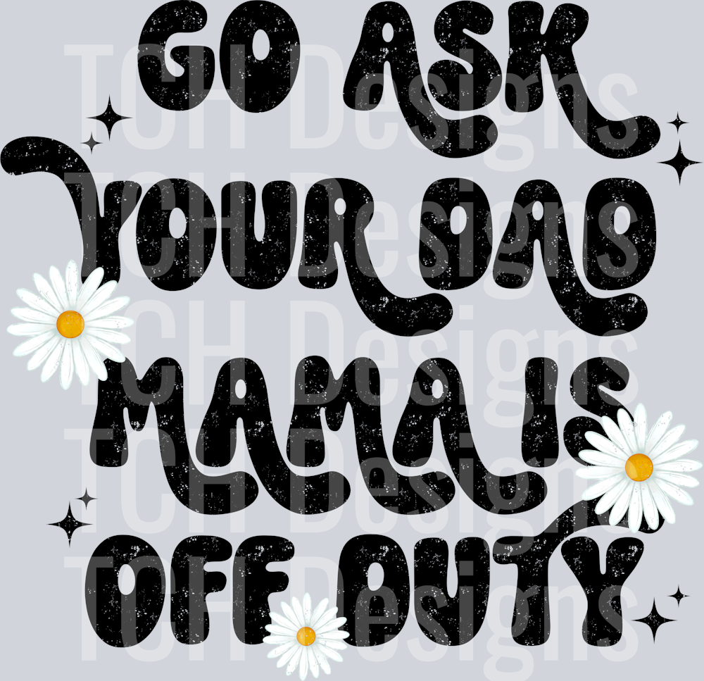 Go ask your dad
