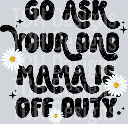 Go ask your dad