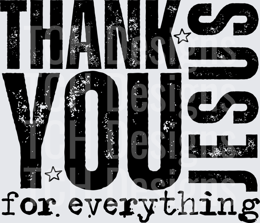 THANK YOU JESUS FOR EVERYTHING black