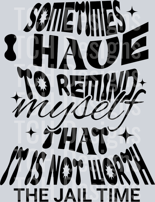 SOMETIMES I HAVE TO REMIND MYSELF