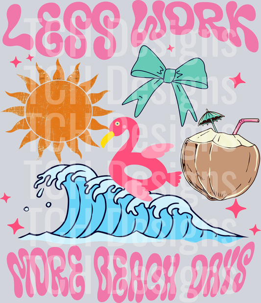 less work more beach days hwds