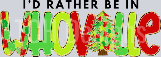 I'D RATHER BE IN WHOVILLE