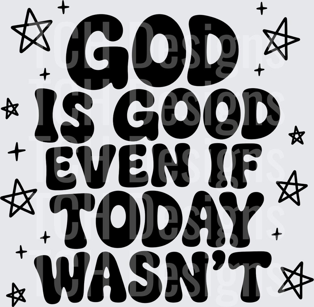 God Is Good Even If Today Wasn't Retro Stars Faith Quote
