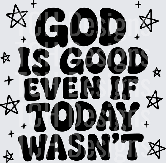 God Is Good Even If Today Wasn't Retro Stars Faith Quote