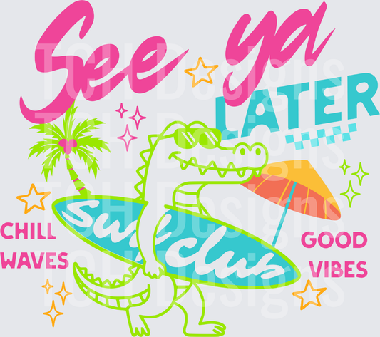 See Ya Later Alligator Surfing Summer Beach Vibes Design