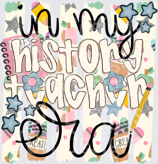 I'm My History Teacher's Era Educational Quote with Flowers and Stars