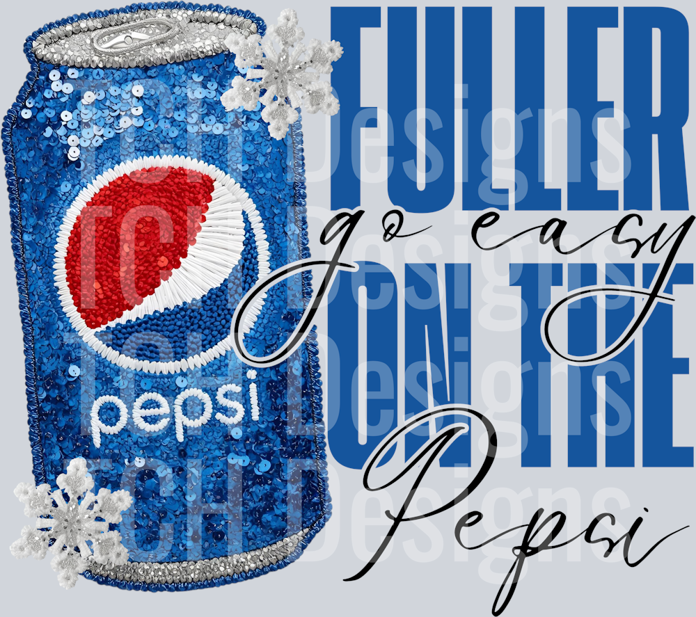 FULLER GO EASY ON THE PEPSI