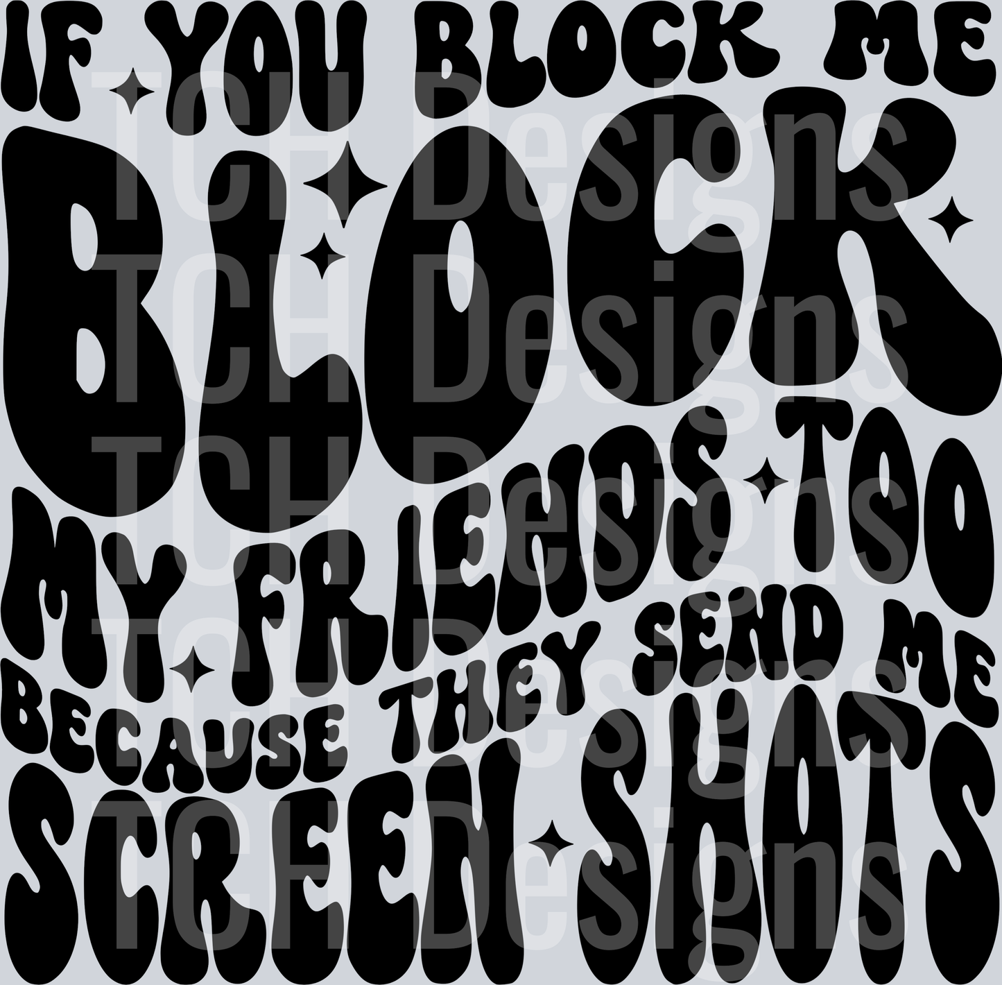 IF YOU BLOCK ME BLOCK MY FRIENDS HWDS