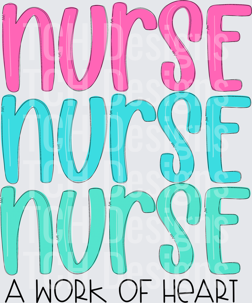 Nurse Nurse Nurse A Work Of Heart Bold Colorful Typography
