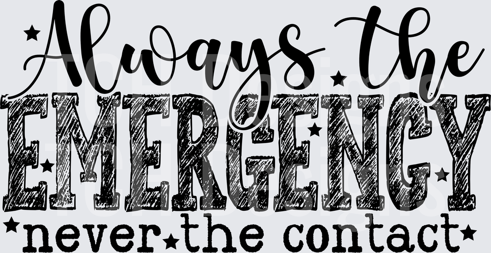 ALWAYS THE EMERGENCY black