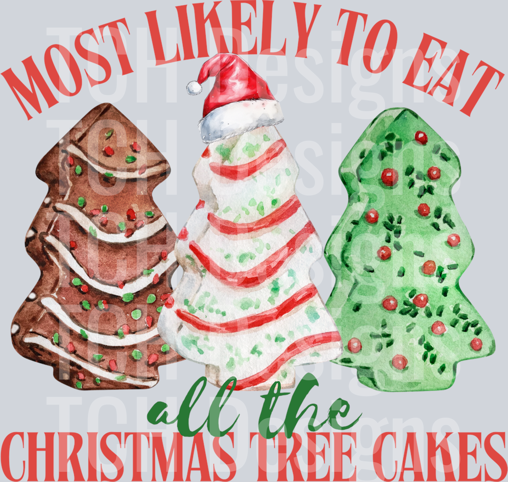 MOST LIKELY TO EAT ALL THE CHRISTMAS TREE CAKES