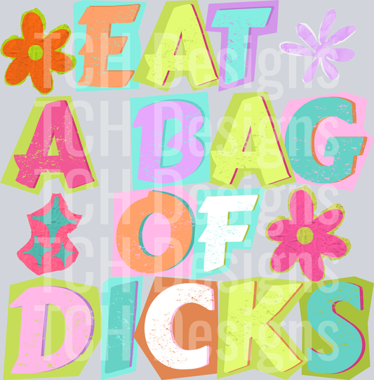 eat a bag of dicks HWDS