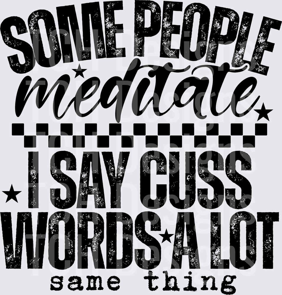 SOME PEOPLE MEDITATE