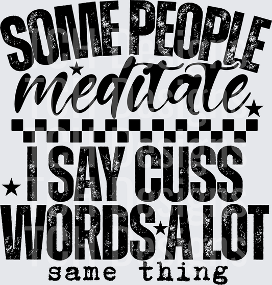 SOME PEOPLE MEDITATE