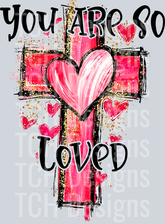 You are so loved