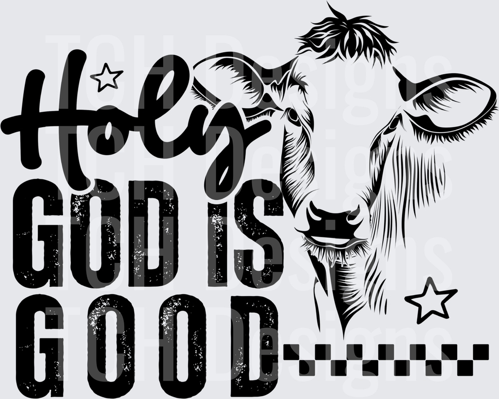 HOLY COW GOD IS GOOD black