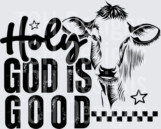 HOLY COW GOD IS GOOD black