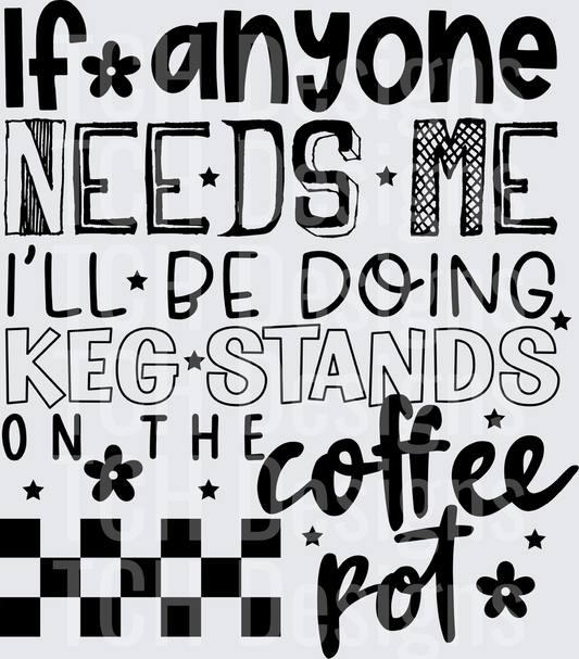 IF ANYONE NEEDS ME black
