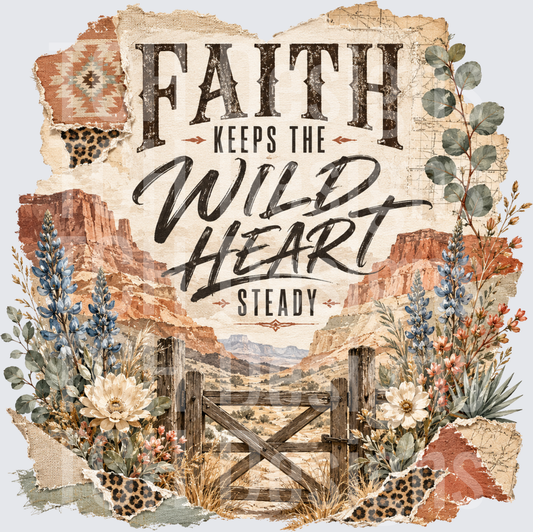 Faith Keeps The Wild Heart Steady