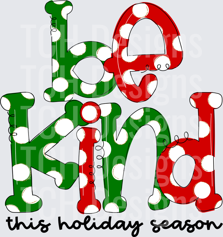 BE KIND THIS HOLIDAY SEASON