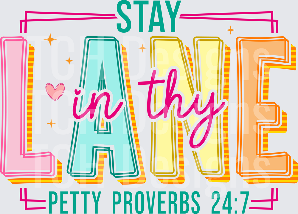 Stay In Thy Lane Petty Proverbs 24:7 Colorful Bold Typography