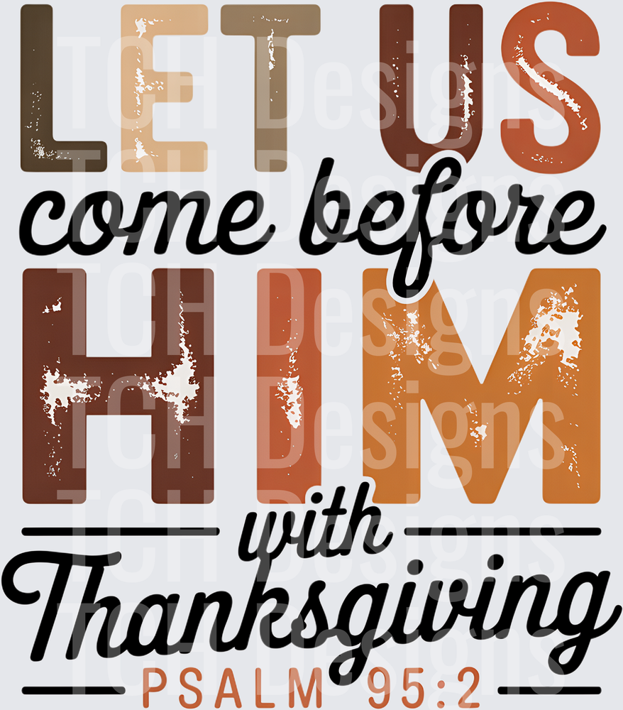 Let Us Come Before Him With Thanksgiving