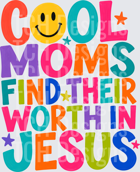 COOL MOMS FIND THEIR WORTH IN JESUS