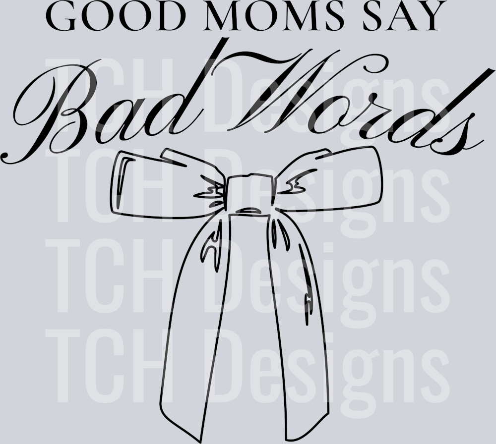 GOOD MOMS SAY BAD WORDS