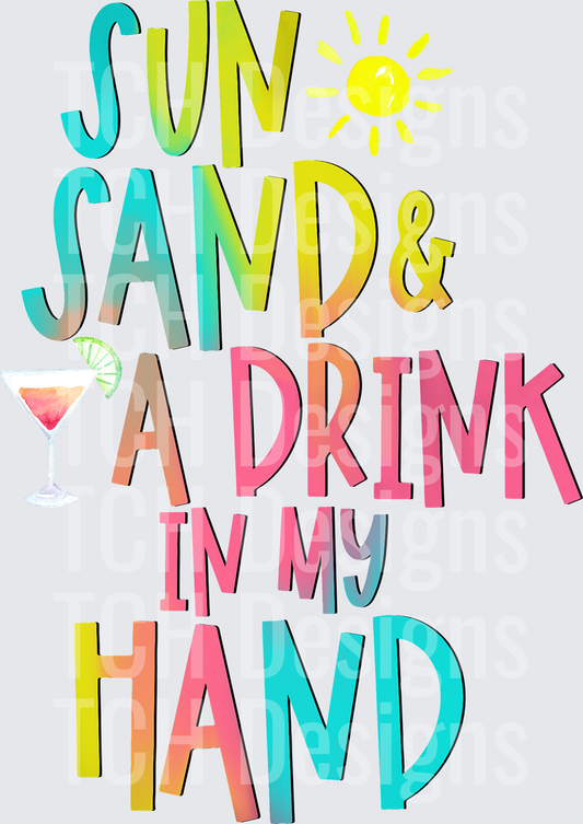 SUN SAND DRINK IN MY HAND