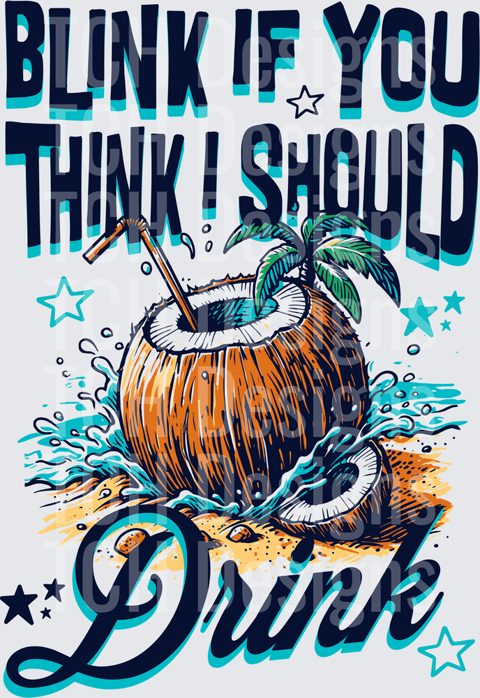 BLINK IF YOU THINK I SHOULD DRINK