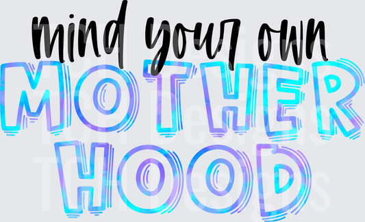 MIND YOUR OWN MOTHERHOOD