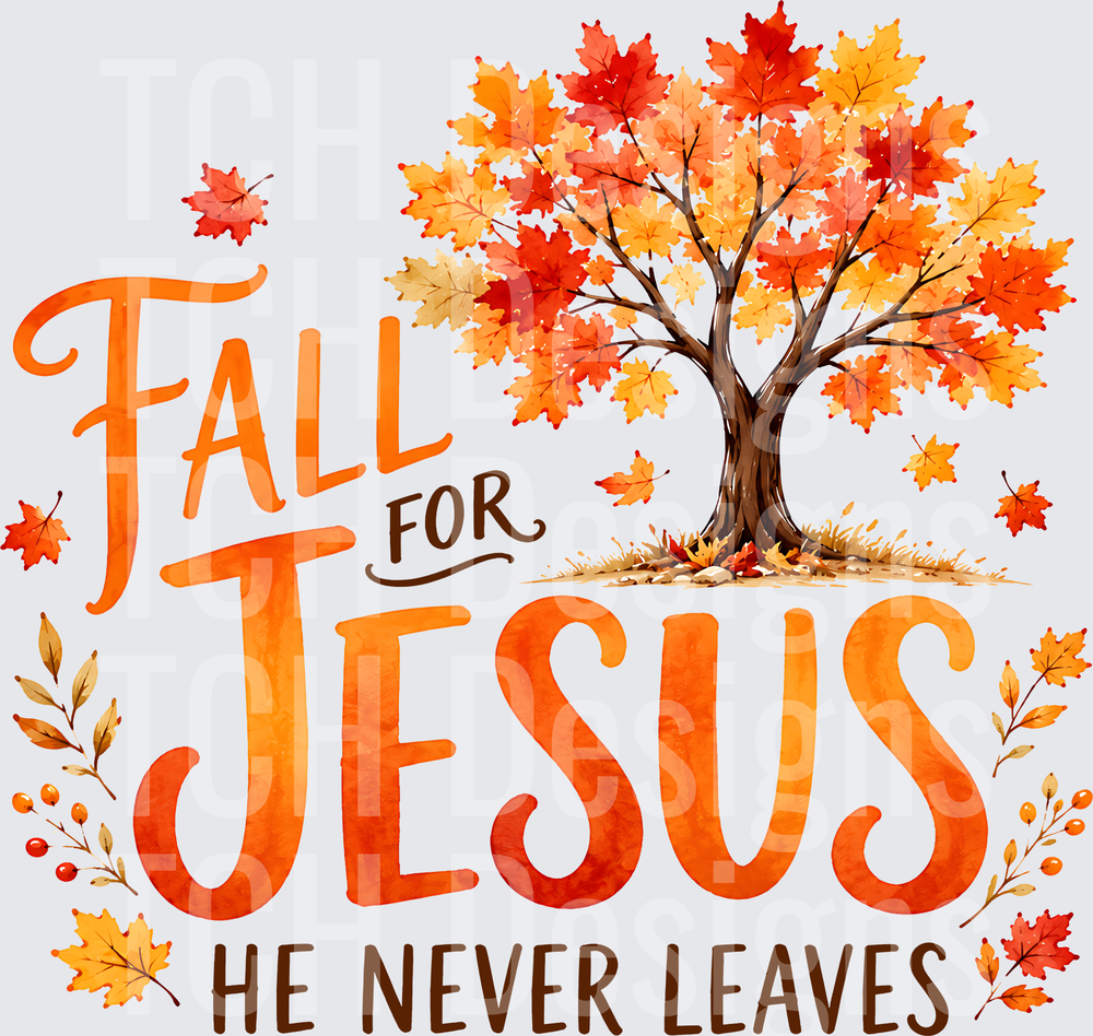 Fall For Jesus He Never Leaves