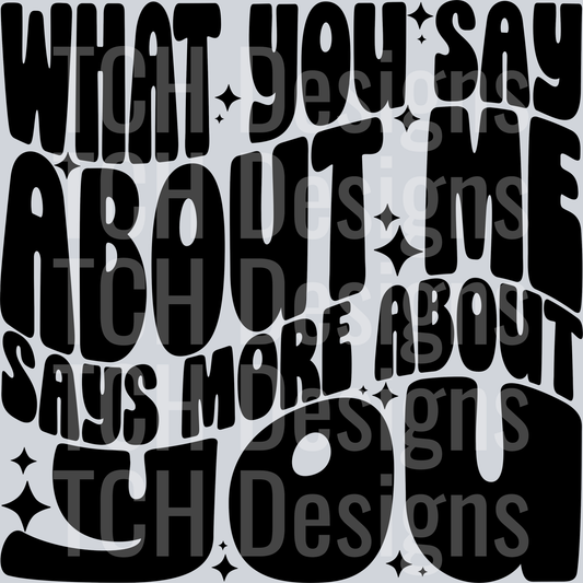 what you say about me hwds(1)