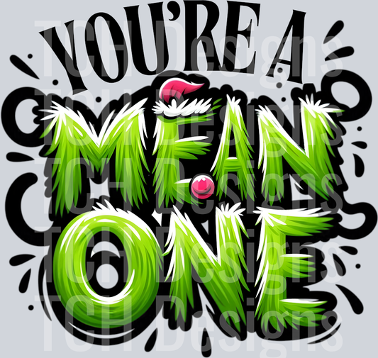 YOU_RE A MEAN ONE