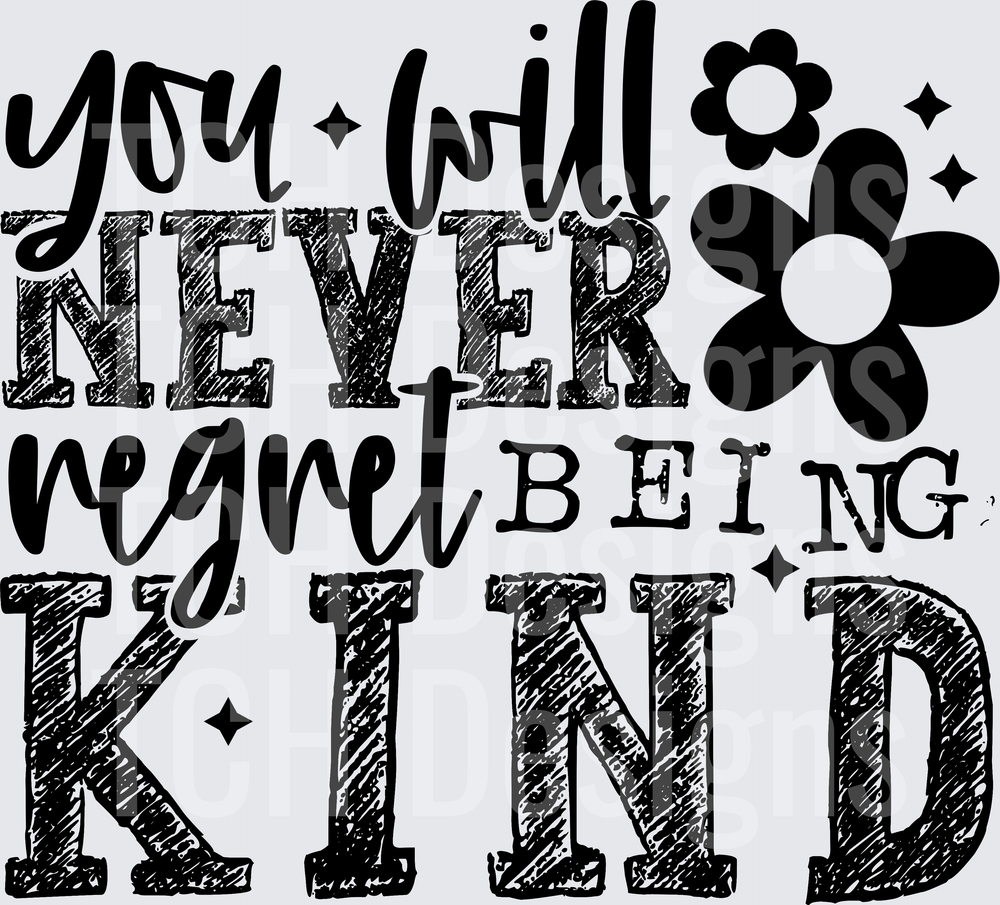 You Will Never Regret Being Kind Floral Quote Design