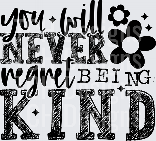 You Will Never Regret Being Kind Floral Quote Design
