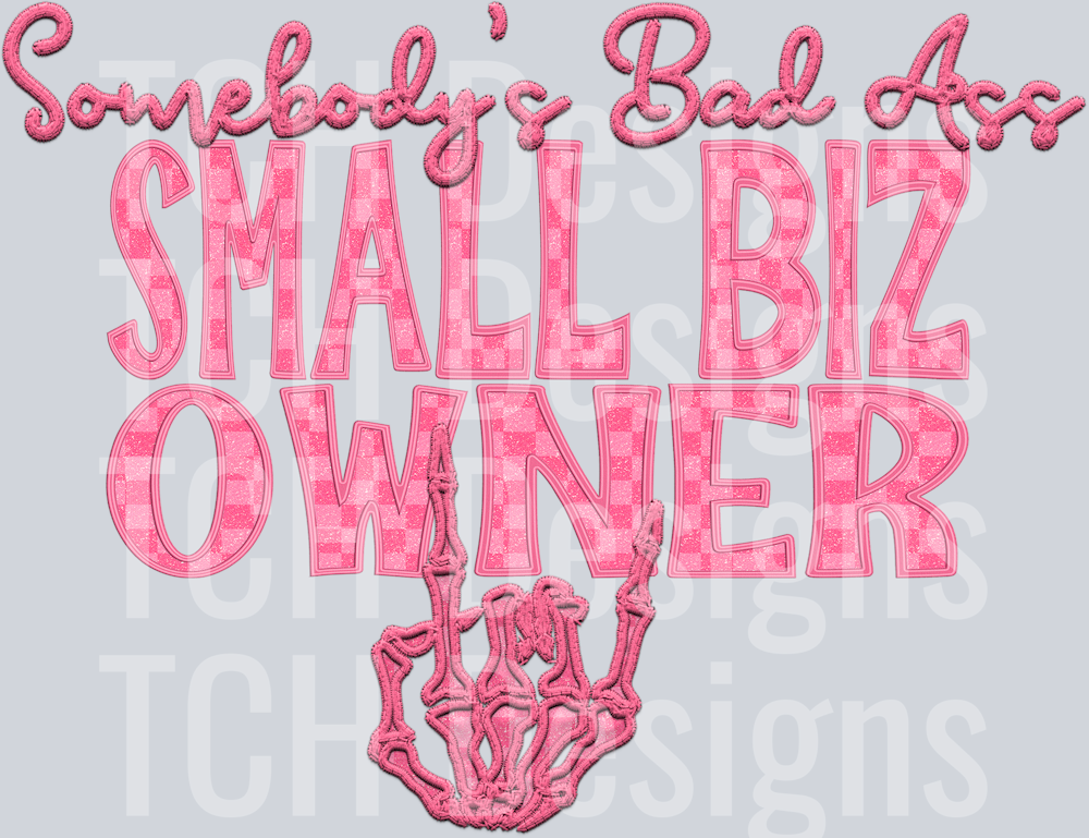 somebodys bad ass SMALL BIZ OWNER HWDS
