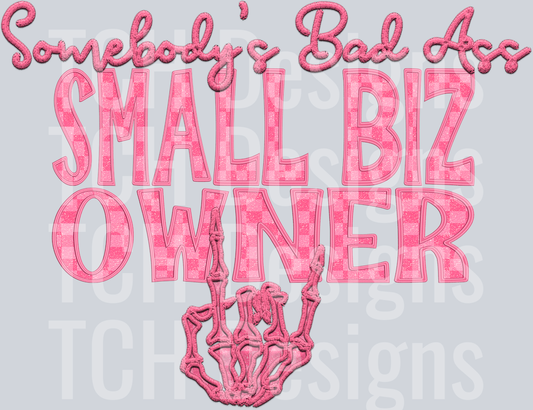 somebodys bad ass SMALL BIZ OWNER HWDS