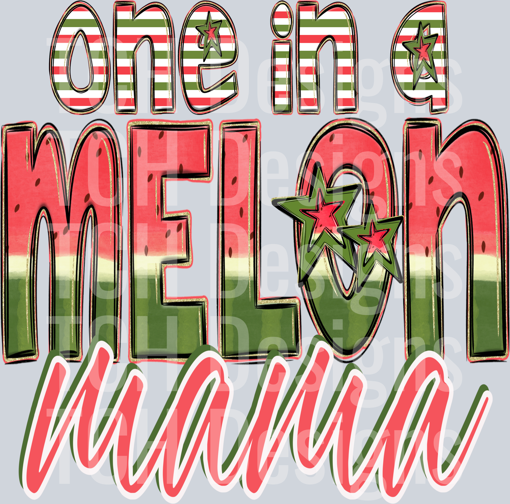 One In A Melon Mama