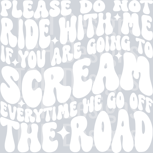 PLEASE DO NOT RIDE WITH ME HWDS WHITE