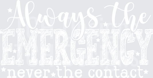 ALWAYS THE EMERGENCY white