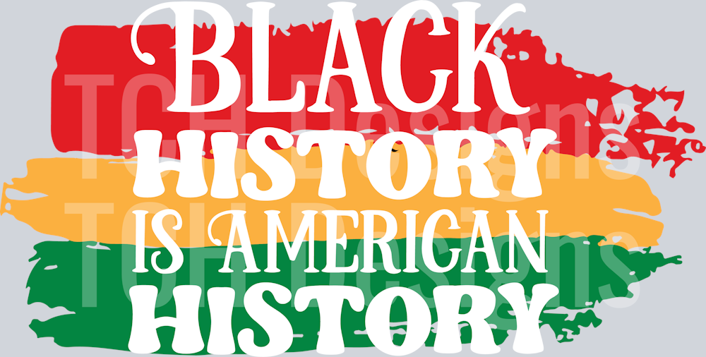 Black History is American History-01 (1)