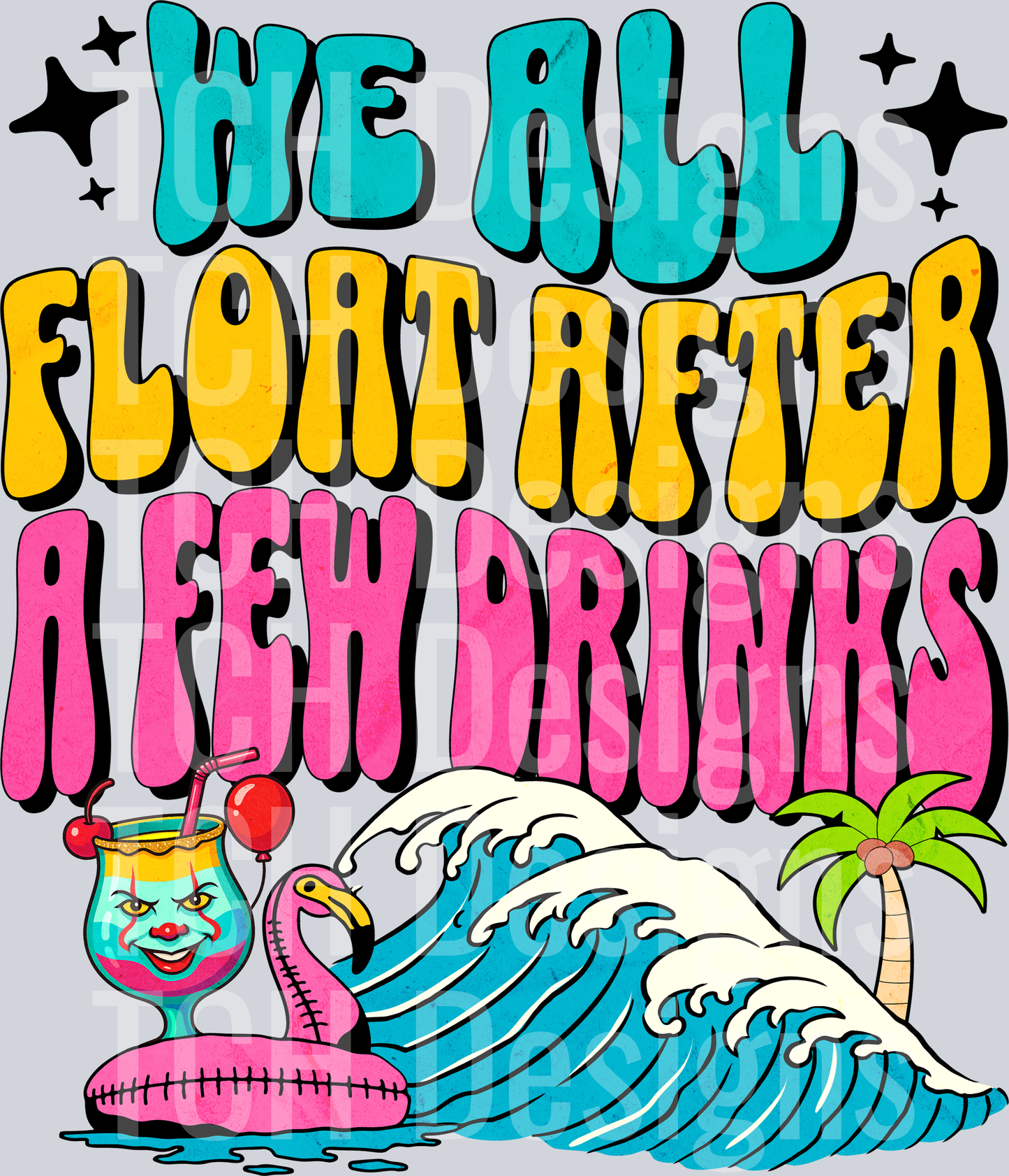 we all float after a few drinks hwds