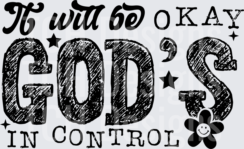 It Will Be Okay God's In Control Mixed Typography with Smiley Flower