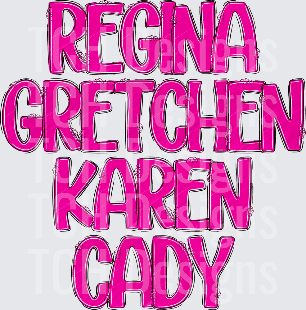 Regina Gretchen Karen Cady
